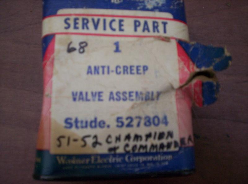 51-52 studebaker champion & commander anti creep valve nos