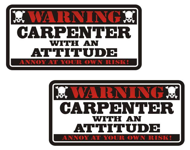 Carpenter warning attitude decal set 3"x1.5" carpentry hard hat sticker zu1