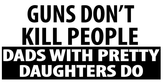 Guns dad pretty daughter funny decal car window vinyl sticker free usps shipping