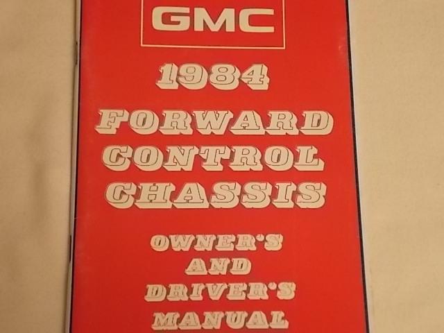    1984 gmc forward control chassis      owners         manual