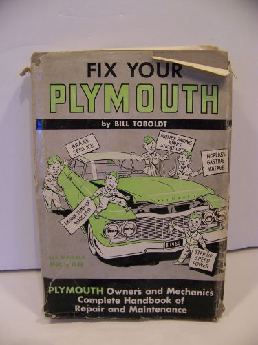 Fix your plymouth complete repair &amp; maintenance handbook 1946 - 60 59 58 57 56