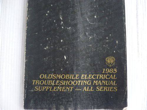 1985 oldsmobile all series electrical troubleshooting supplement manual