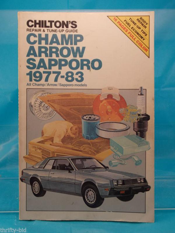 Chilton's champ arrow sapporo repair & tune-up guide manual 1977 - 83 1983