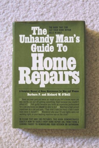 The unhandy man&#039;s guide to home repairs by richard &amp; barbara o&#039;neill - hardcover