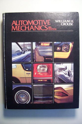 Automotive mechanics 8th edition hardcover by william h. crouse