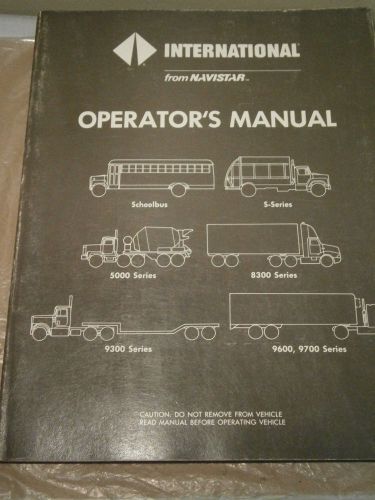 International operators manual bus s series 5000 8300 9300 9600 9700