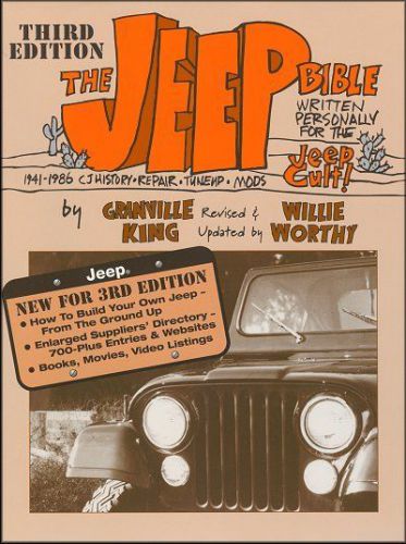 The jeep bible: 1941-1986 cj history, repair, tune-up, build your own jeep - 3rd