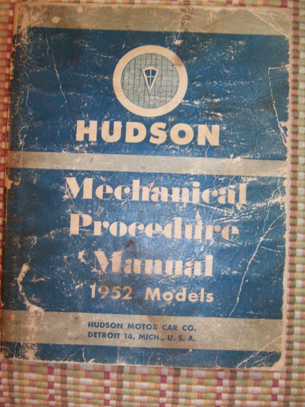 1952 hudson mechanical procedure manual, engine, drivetrain, electrical, etc  