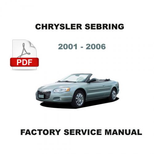 Chrysler sebring 2001 2002 2003 2004 2005 2006  factory service repair manual