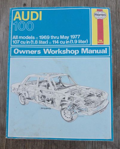 Haynes audi 100 owners workshop manual, 1969 thru 1977 no. 162 by l. p. ward...