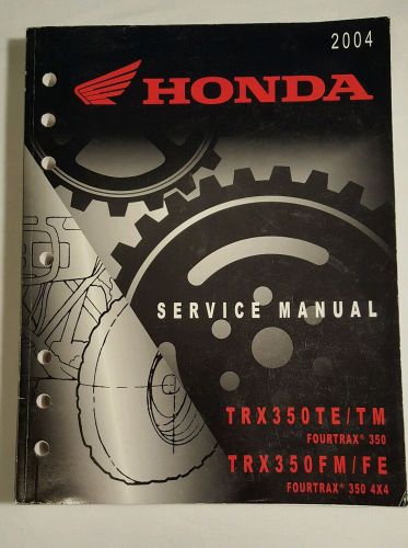 2004 honda fourtrax trx350te/tm trx350fm/fe service manual oem 61hn404