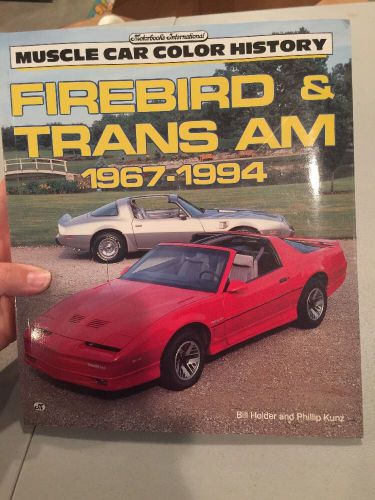 Motorbooks internl. muscle car color history: firebird and trans am, 1967-1994