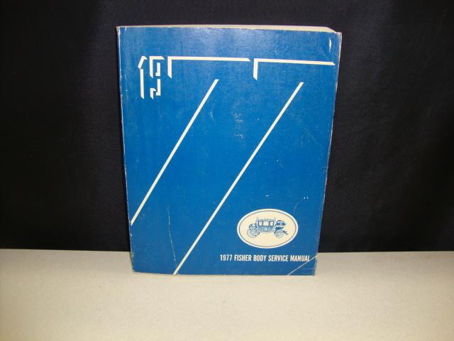 Factory 1977 fisher body service manual gm chevy, pontiac, olds, buick, cadillac