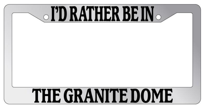 Chrome license plate frame i'd rather be in the granite dome auto accessory