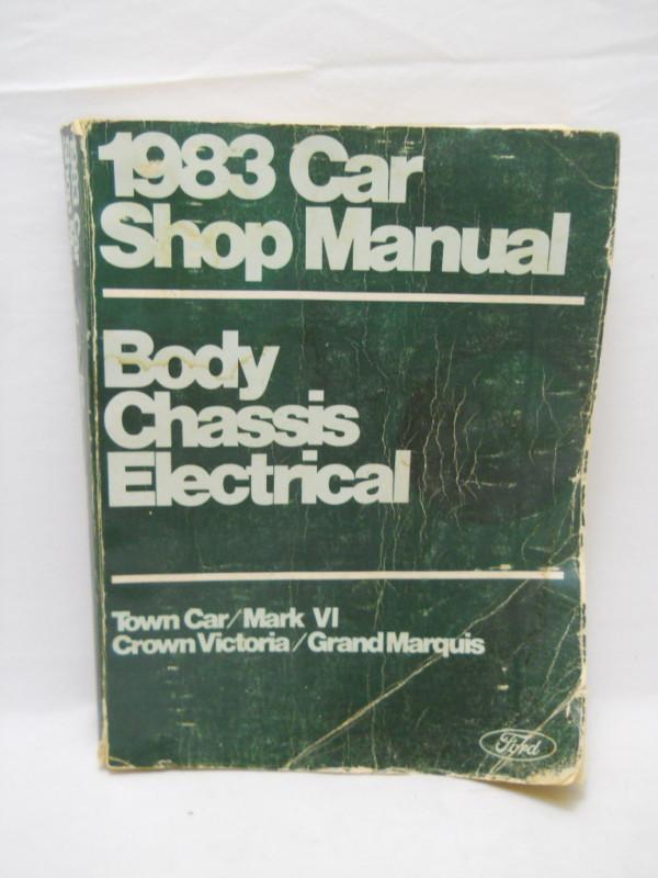 1983 lincoln town car/mark vi-ford crown vic/mercury grand marq. car shop manual