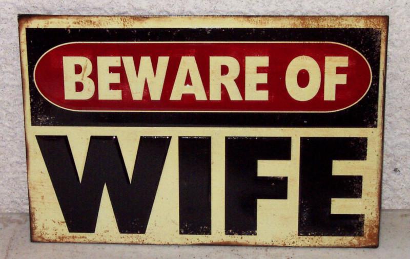  beware of wife metal sign embossed ford,chevy,harley,hot rod, rat rod,nice