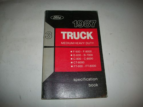 1987 ford truck medium/heavy duty specification book f b c ct ft series 600-8000