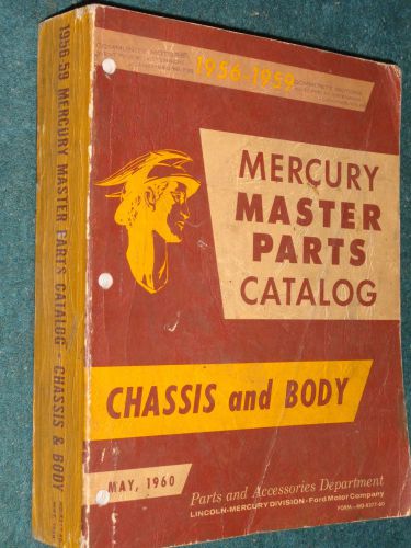 1956-1959 mercury master parts catalog / body &amp; chassis / original printed 5/60