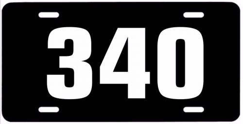 340 metal license plate, wht, engine size motor dodge mopar dart crate