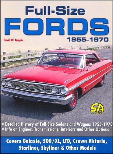 Full-size fords 1955-1970: galaxie, 500/xl, ltd, crown victoria, starliner, skyl