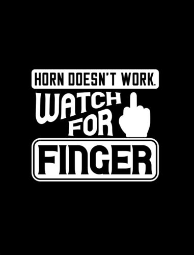 Funny &#034;horn doesn&#039;t work&#034; vinyl decal sticker car/ van /campervan /laptop