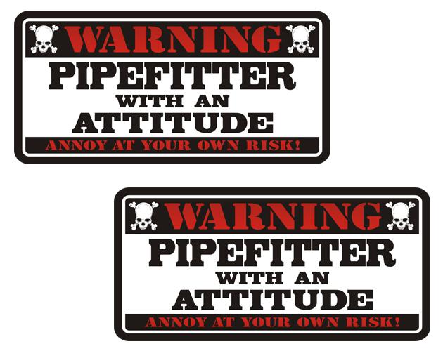 Pipefitter warning attitude decal set 3"x1.5" hard hat vinyl sticker zu1