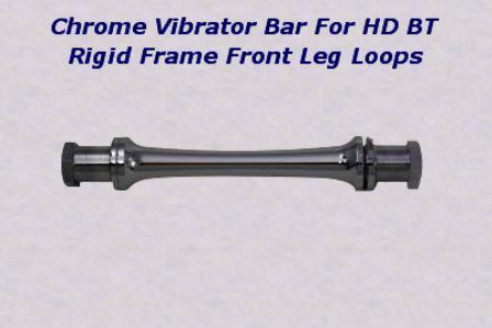 Chrome  vibrator for hd bt ul el fl rigid frames with side car loops