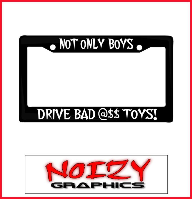 Funny cute license plate frame car sticker truck not only boys drive bad @$$ toy