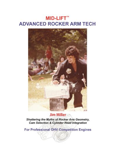 Mid-lift™ advanced rocker arm tech, by jim miller