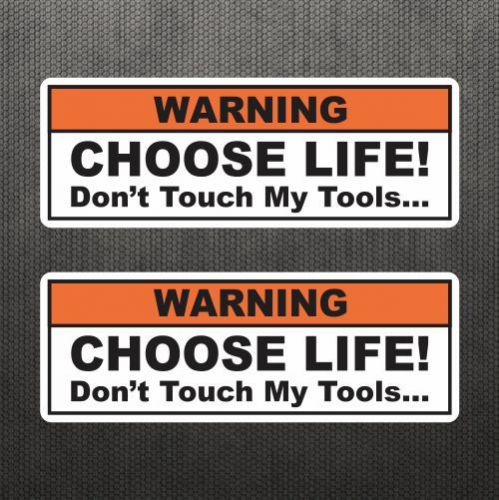 Choose life dont touch tool funny warning sticker vinyl decal car truck vtec jdm