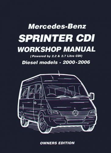 Mercedes-benz, dodge sprinter cdi workshop manual 2.2l, 2.7l diesel models 2000-