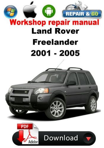 Land rover freelander 2001 - 2005  workshop repair manual