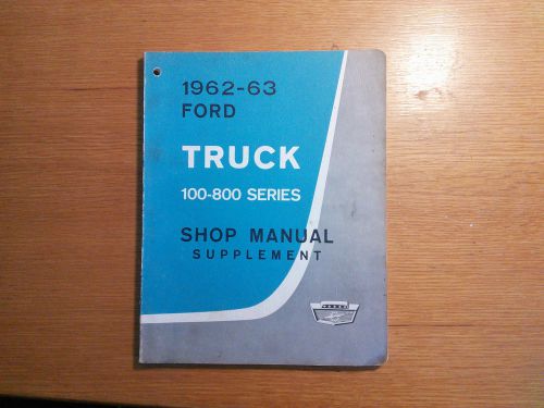 1962-63 ford truck 100-800 series shop manual supplement