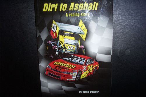 Fiction novel:  dirt to asphalt &#034;a racing story&#034;