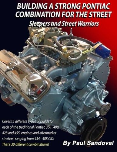 Building a strong pontiac combination for the street book by sandoval perf~new