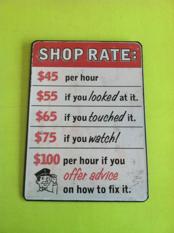 Firm shop rates metal sign.garage shop,chevy ford,man cave.art cool sign.