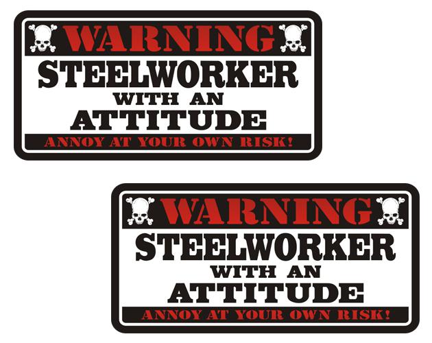 Steelworker warning attitude decal set 3"x1.5" steel hard hat vinyl sticker zu1