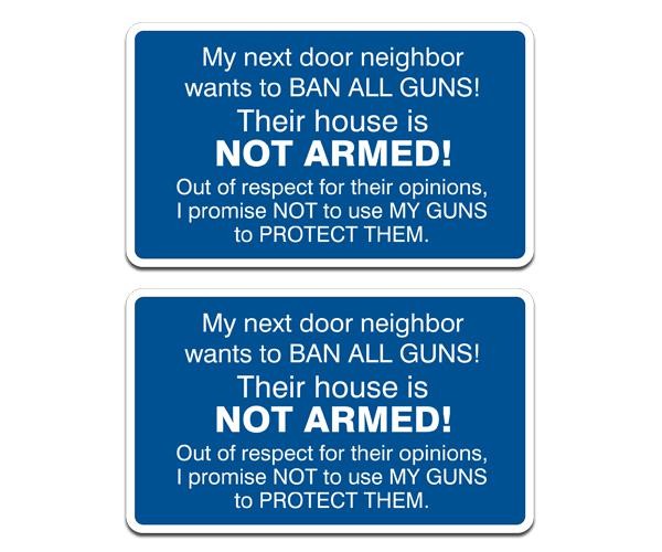 Neighbor wants to ban guns decal set 4"x2.4" 2nd amendment sticker zu1