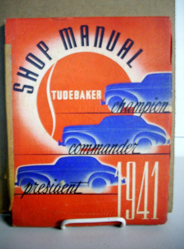 1941 41 studebaker champion commander president shop service repair manual book