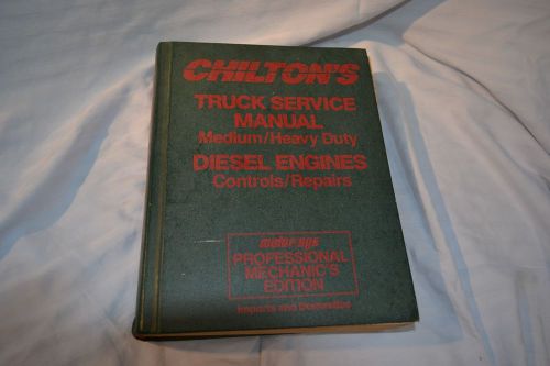 Chilton&#039;s truck service manual medium/heavy duty diesel engines 1982-1988 # 7875