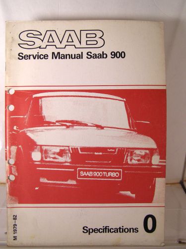 Saab 900 factory service manual section 0; specifications 1979-1982