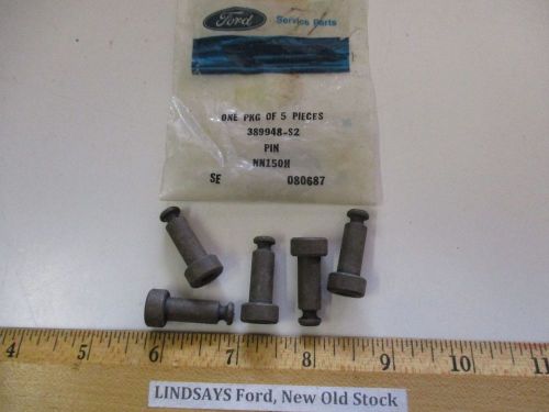 5 pcs in 1 ford bag &#034;pin&#034; part 389948-s2, nn150n, nos free shipping