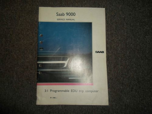 1990 saab 9000 3:1 programmable edu trip computer service training shop manual
