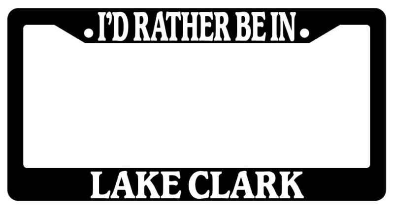 Black license plate frame i'd rather be in lake clark auto accessory novelty