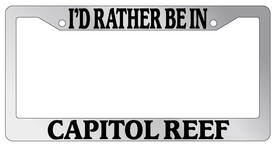 Chrome license plate frame i'd rather be in capitol reef auto accessory novelty