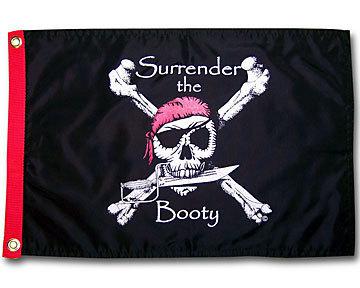 Surrender the booty flag 12" x 18" 567