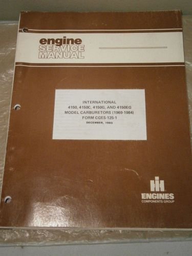 International engine service manual 4150, c g &amp; eg model carburetors 1983