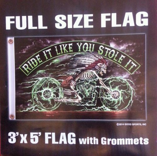 Ride it like you stole it 3&#039; by 5&#039; biker flag.