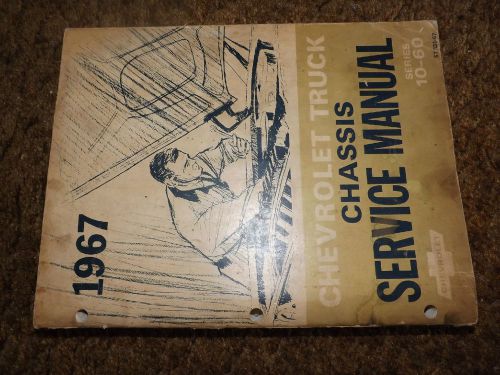 Original 1967 chevrolet truck chassis service manual - series 10 thru 60