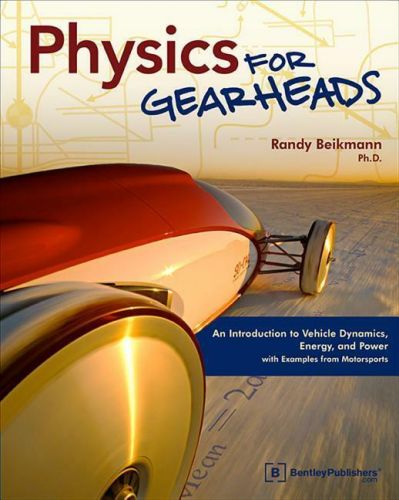 Physics for gearheads book~intro to vehicle dynamics, energy, &amp; power~~ new